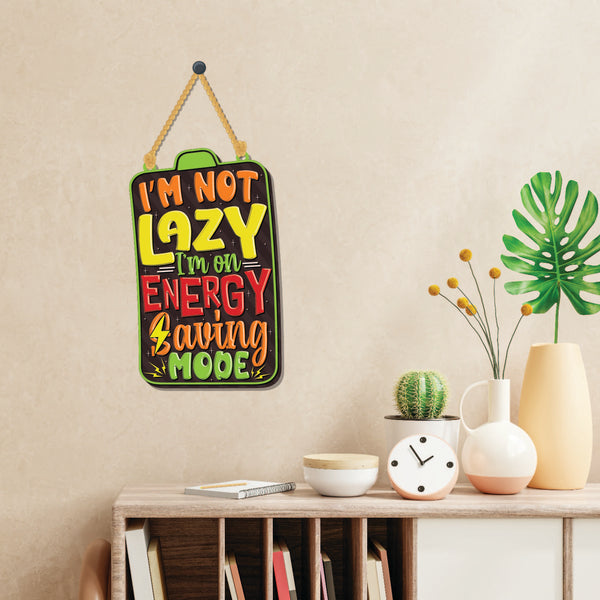 I am not lazy Wooden Wall Hanging
