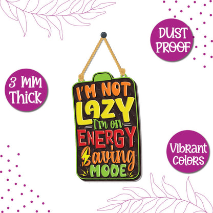 I am not lazy Wooden Wall Hanging