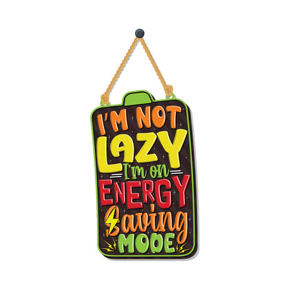 I am not lazy Wooden Wall Hanging