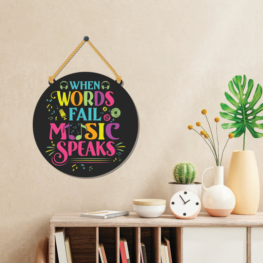 When words fail music speaks Wooden Wall Hanging