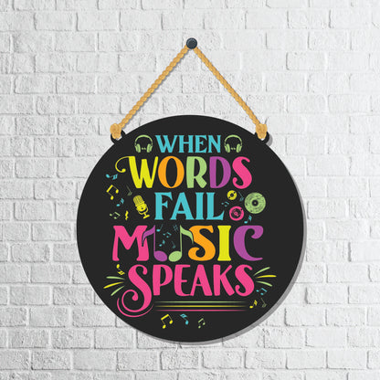 When words fail music speaks Wooden Wall Hanging