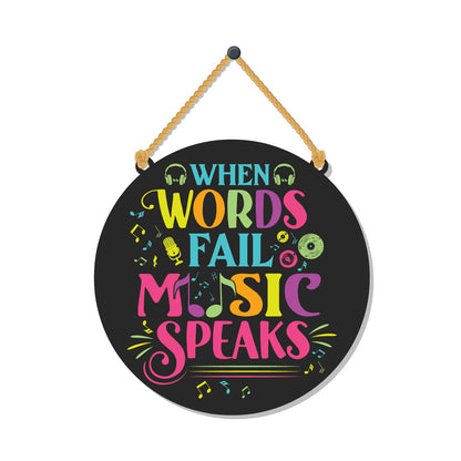 When words fail music speaks Wooden Wall Hanging