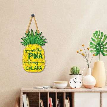 You are pina to my Colada wall Hanging