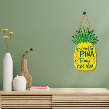 You are pina to my Colada wall Hanging