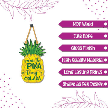 You are pina to my Colada wall Hanging