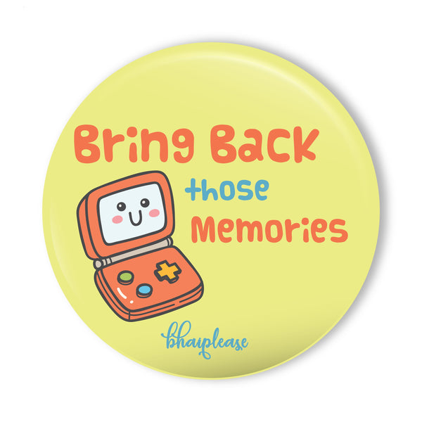 Bring back those Memories Round Fridge Magnet