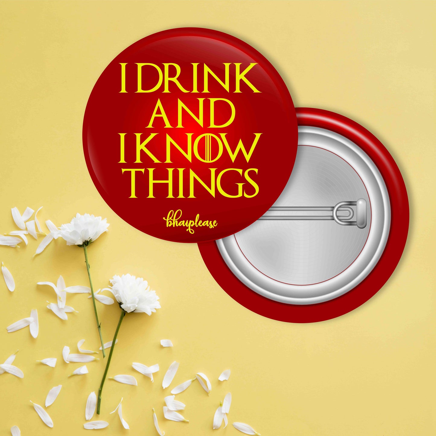 I Drink and I Know Things Pin Badge