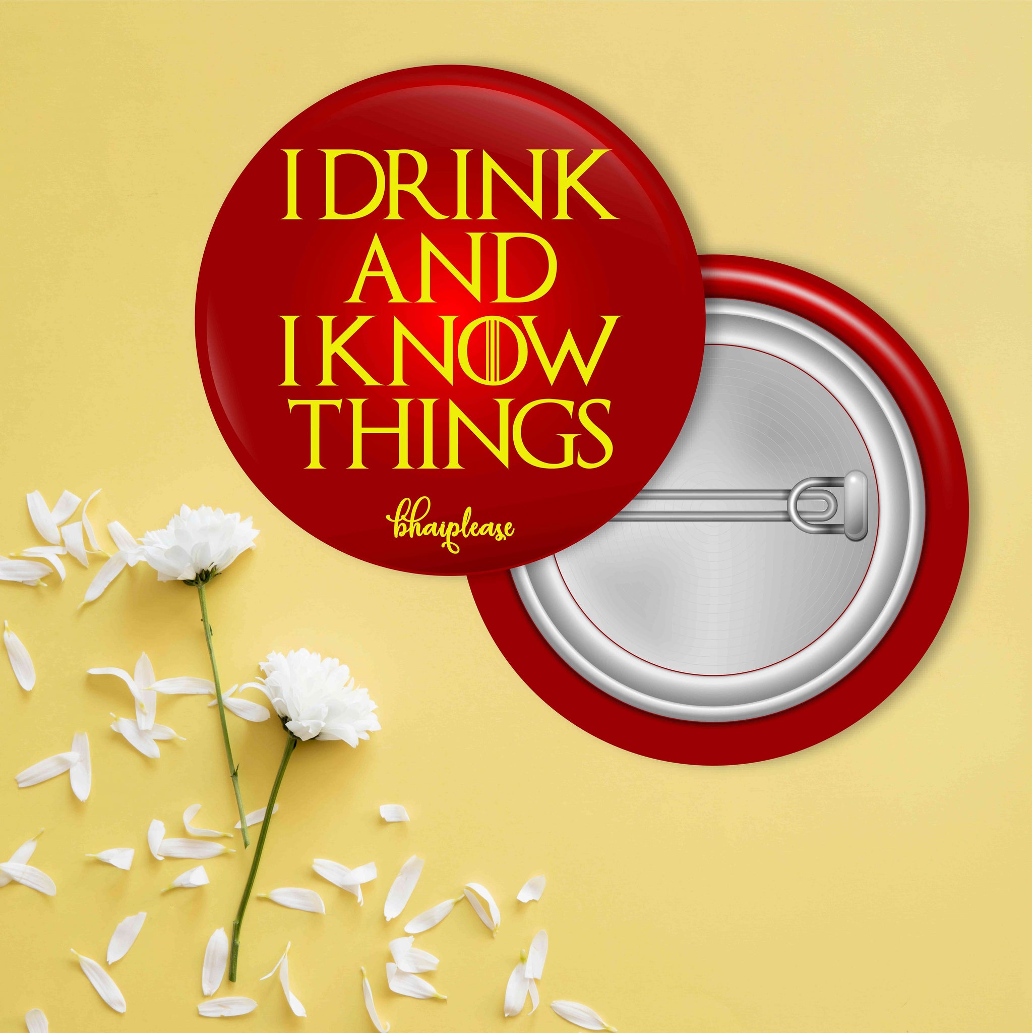 I Drink and I Know Things Pin Badge