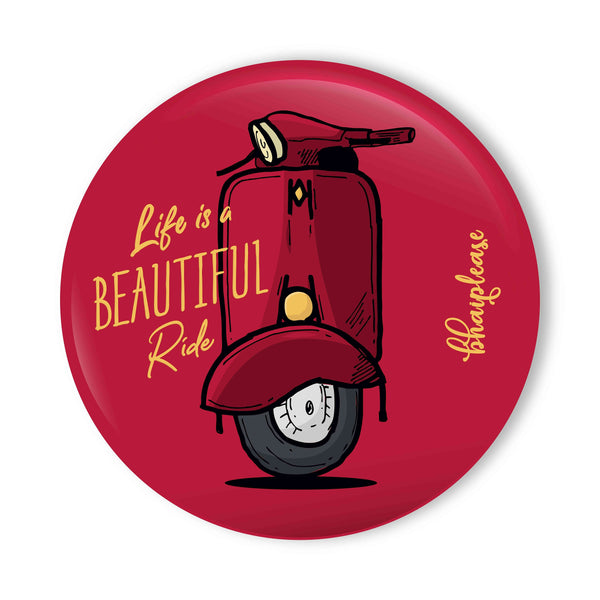 Life is a beautiful ride Pin Badge