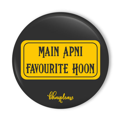 Main Apni Favourite Hoon Pin Badge