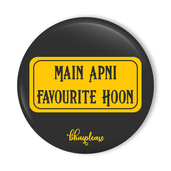 Main Apni Favourite Hoon Pin Badge