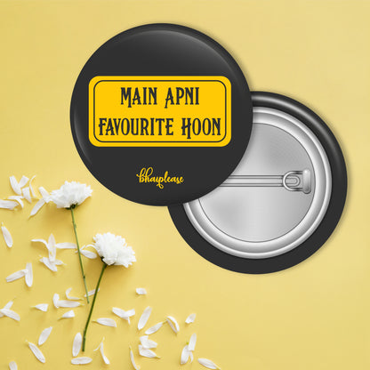 Main Apni Favourite Hoon Pin Badge