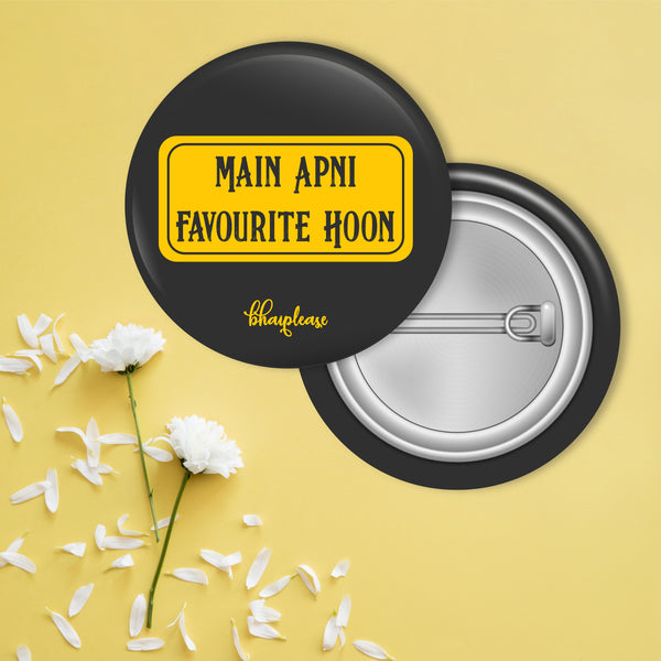 Main Apni Favourite Hoon Pin Badge