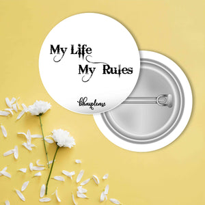 My Life My Rules Pin Badge