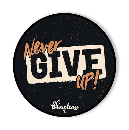Never give up Pin Badge