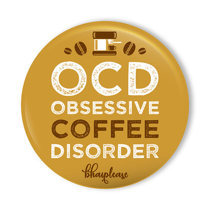OCD Obsessive Coffee Disorder Pin Badge