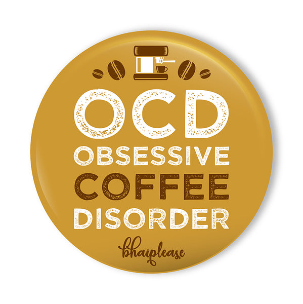 OCD Obsessive Coffee Disorder Pin Badge