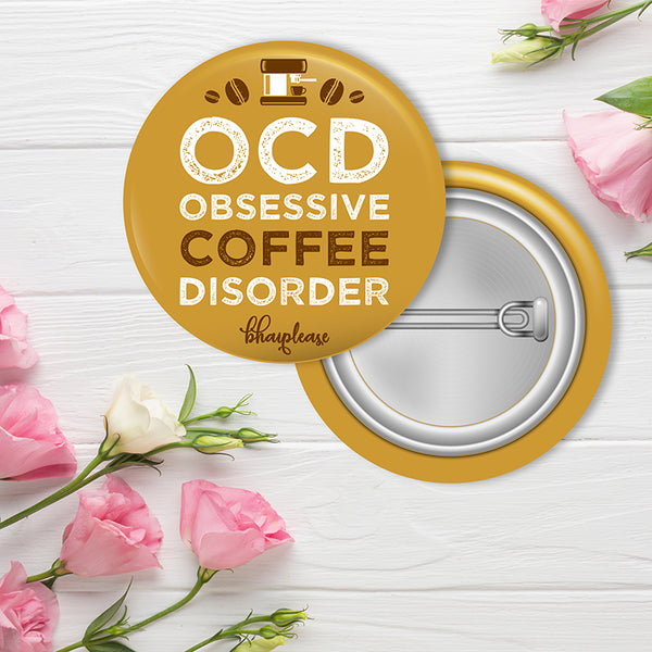 OCD Obsessive Coffee Disorder Pin Badge
