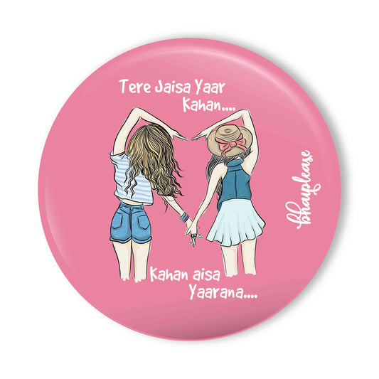 Tere Jaisa Yaar Kahan Pin Badge