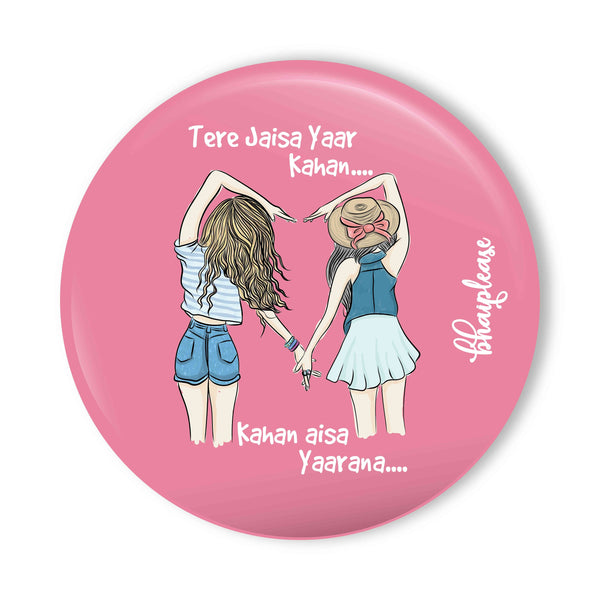 Tere Jaisa Yaar Kahan Pin Badge