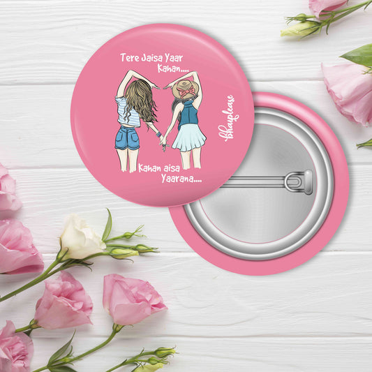 Tere Jaisa Yaar Kahan Pin Badge