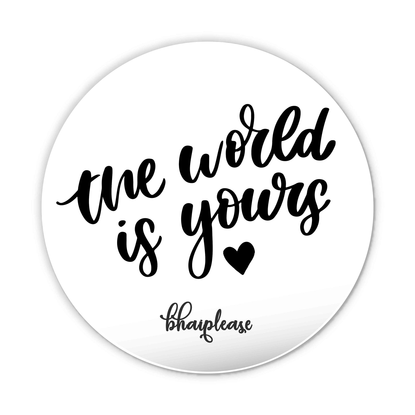 The World is yours Pin Badge