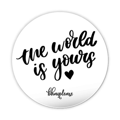 The World is yours Pin Badge