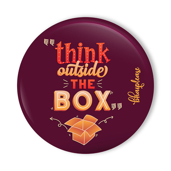 Think Outside the box Pin Badge