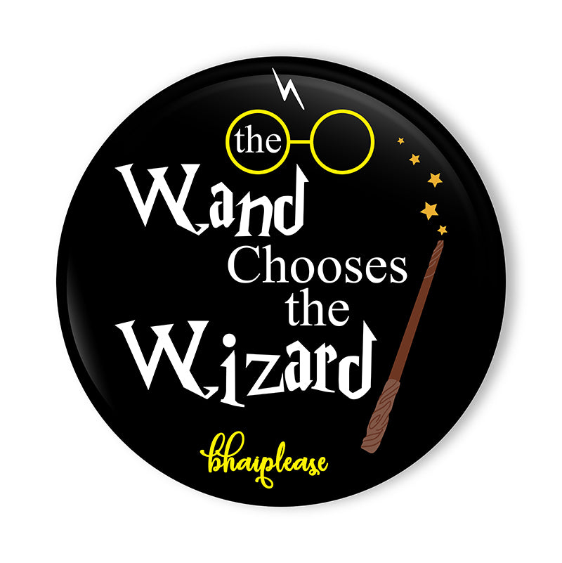The Wand Chooses The Wizard Pin Badge