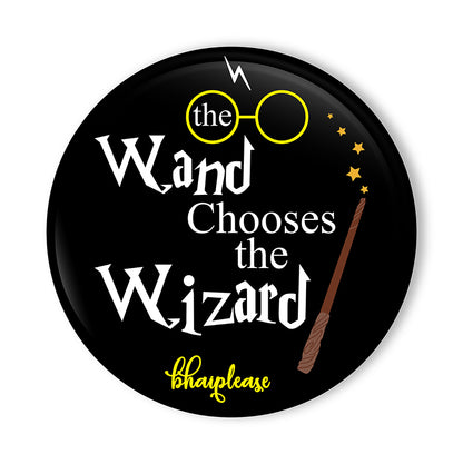 The Wand Chooses The Wizard Pin Badge