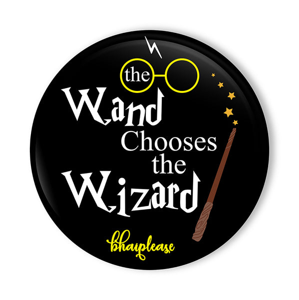 The Wand Chooses The Wizard Pin Badge