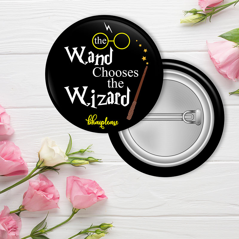 The Wand Chooses The Wizard Pin Badge