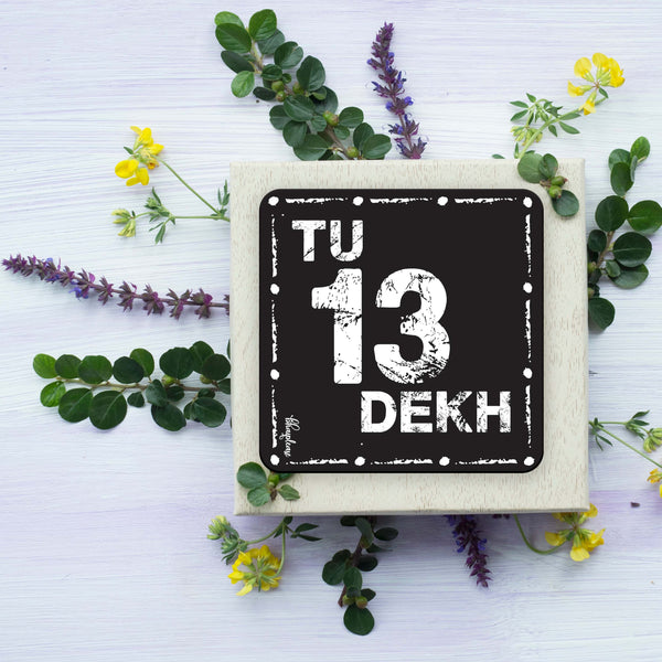 Tu 13 Dekh Wooden Coaster