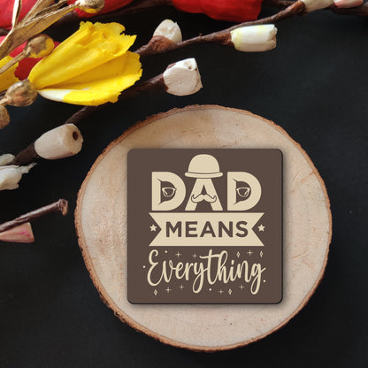 Dad Means Everything Fridge Magnet