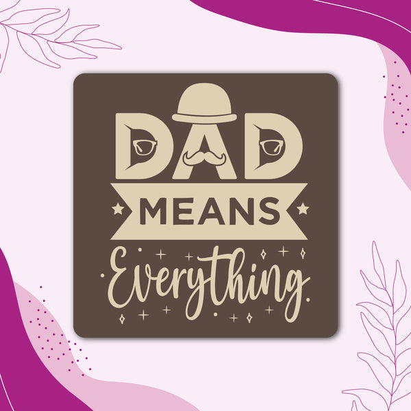 Dad means Everything Wooden Fridge / Refrigerator Magnet