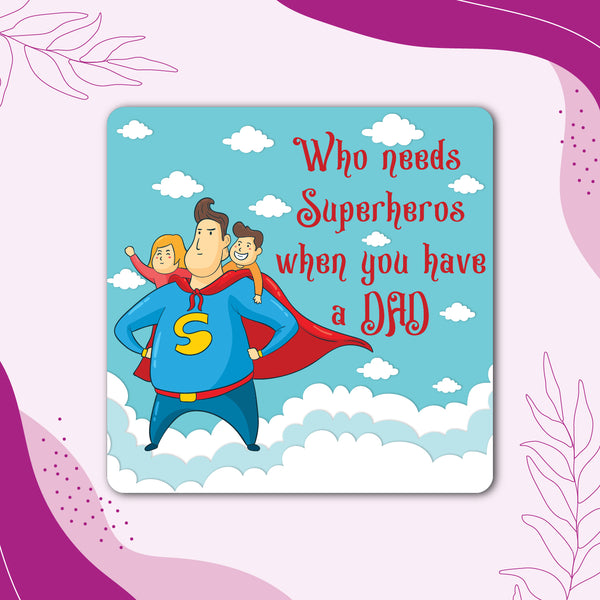 Dad is Superhero Wooden Fridge / Refrigerator Magnet