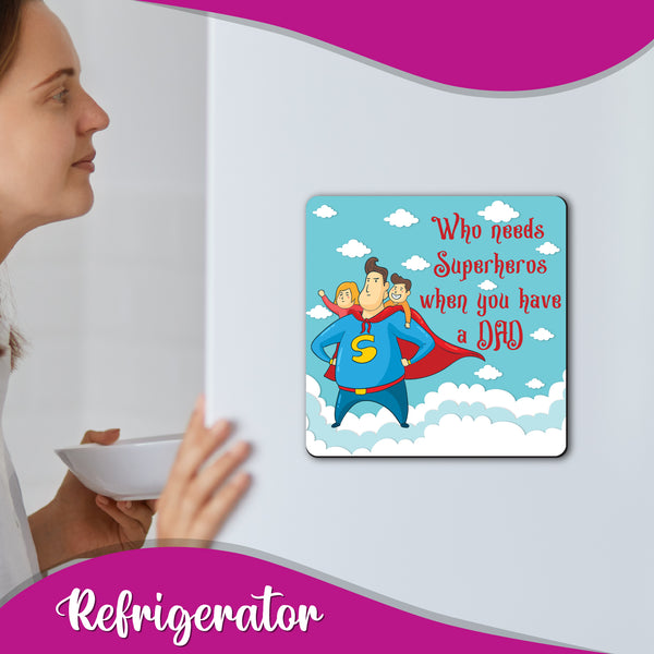 Dad is Superhero Wooden Fridge / Refrigerator Magnet
