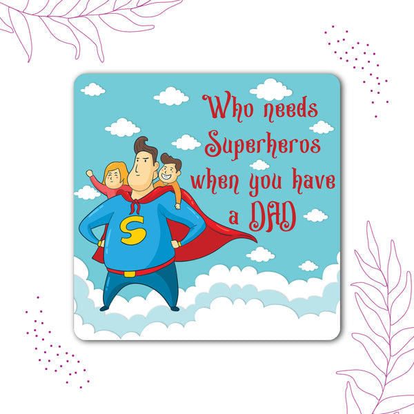 Dad is Superhero Wooden Fridge / Refrigerator Magnet