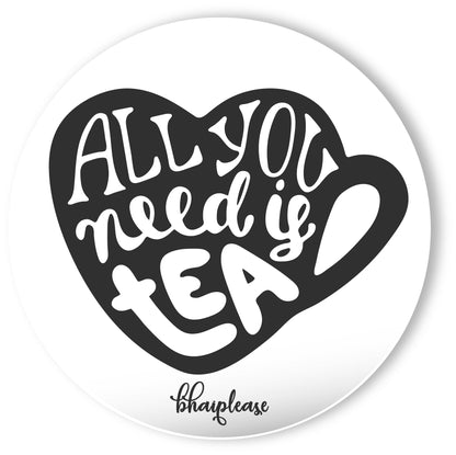 All you need is tea Round Fridge Magnet