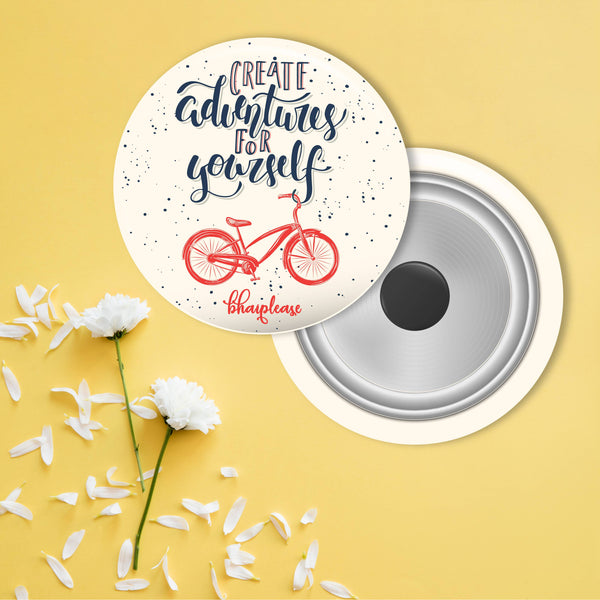 Create Adventure For Yourself Round Fridge Magnet