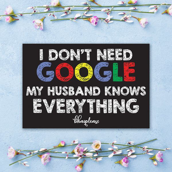 I Don't Need Google My Husband Knows Everything Wooden Fridge Magnet