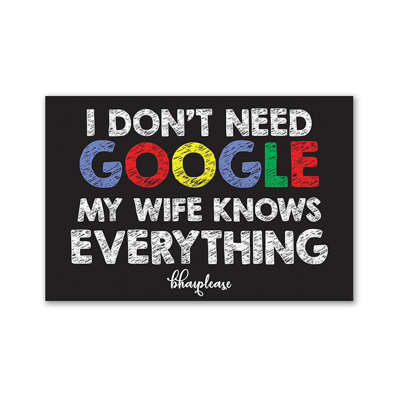 I Don't Need Google My Wife Knows Everything Wooden Fridge Magnet