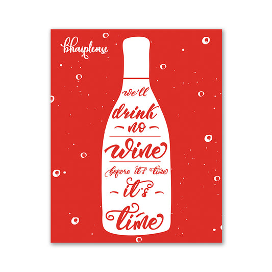 We'll Drink no Wine Before its time - Its time Wooden Fridge / Refrigerator Magnet