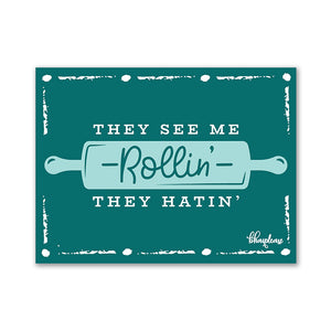 They see me Rollin the hatin Wooden Fridge / Refrigerator Magnet
