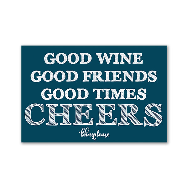 Good Wine Good Friends Good Times Cheers (Blue) Wooden Fridge / Refrigerator Magnet