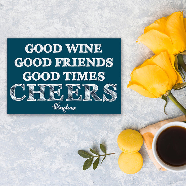 Good Wine Good Friends Good Times Cheers (Blue) Wooden Fridge / Refrigerator Magnet