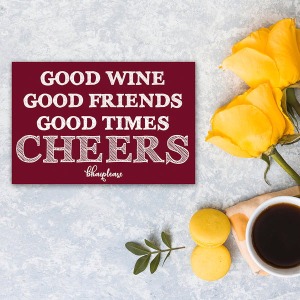 Good Wine Good Friends Good Times Cheers Wooden Fridge / Refrigerator Magnet