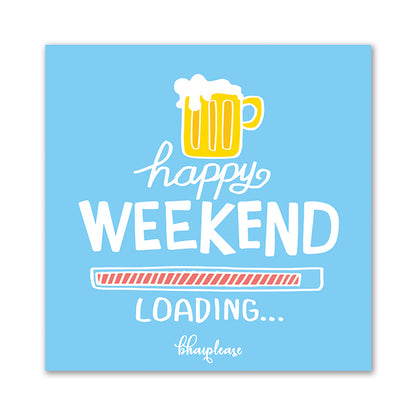 Happy Weekend Loading Wooden Fridge Magnet
