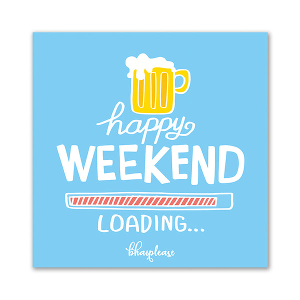 Happy Weekend Loading Wooden Fridge / Refrigerator Magnet