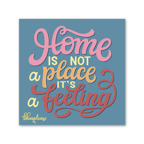 Home is not a Place It's Feeling Wooden Fridge / Refrigerator Magnet
